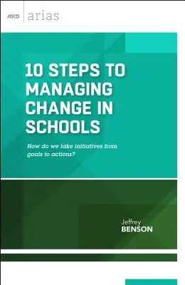 10 pași pentru gestionarea schimbării în școli: Cum trecem inițiativele de la obiective la acțiuni? - 10 Steps to Managing Change in Schools: How do we take initiatives from goals to actions?