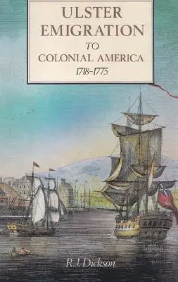 Emigrația din Ulster către America colonială 1718-1775 - Ulster Emigration to Colonial America 1718-1775
