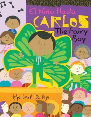 Carlos, Băiatul Zână: Carlos, El Nio Hada - Carlos, The Fairy Boy: Carlos, El Nio Hada