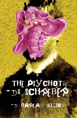 Psihoticul Dr. Schreber - The Psychotic Dr. Schreber