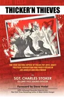Thicker'n Thieves: Dezvăluirea faptică a plăților poliției, mitei, corupției politice și prostituției în Los Angeles și Hollywood - Thicker'n Thieves: The Factual Expose of Police Pay-Offs, Graft, Political Corruption and Prostitution in Los Angeles and Hollywood