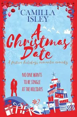 O întâlnire de Crăciun: O comedie romantică de sărbători - A Christmas Date: A Festive Holidays Romantic Comedy