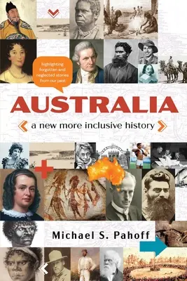 Australia - O nouă istorie mai incluzivă: Evidențierea poveștilor neglijate și uitate din trecutul nostru - Australia - A New More Inclusive History: Highlighting neglected and forgotten stories from our past