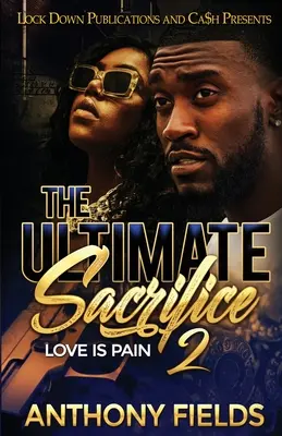 Sacrificiul suprem 2: Dragostea este durere - The Ultimate Sacrifice 2: Love is Pain
