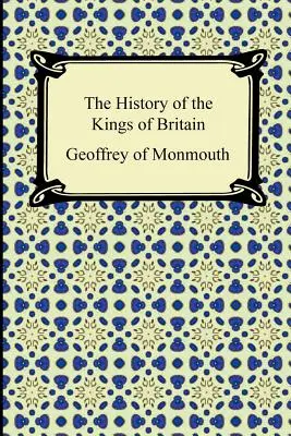 Istoria regilor Marii Britanii - The History of the Kings of Britain
