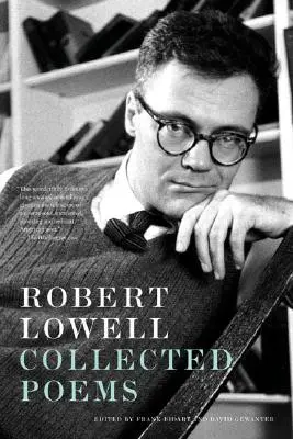 Robert Lowell Colecție de poeme - Robert Lowell Collected Poems