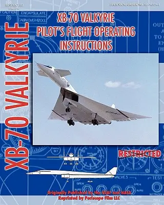Manualul de operare în zbor al pilotului XB-70 Valkerie - XB-70 Valkerie Pilot's Flight Operating Manual