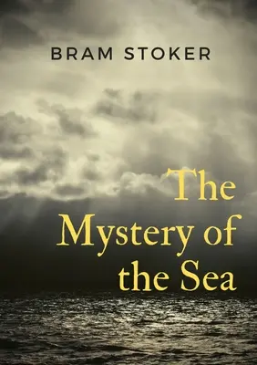 Misterul mării: un roman polițist de Bram Stoker, a fost publicat inițial în 1902. Stoker este cel mai bine cunoscut pentru romanul său Dracula din 1897, dar - The Mystery of the Sea: a mystery novel by Bram Stoker, was originally published in 1902. Stoker is best known for his 1897 novel Dracula, but