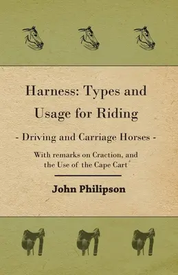 Harnașamentul: Tipuri și utilizare pentru caii de călărie - de tracțiune și de trăsură - Harness: Types and Usage for Riding - Driving and Carriage Horses