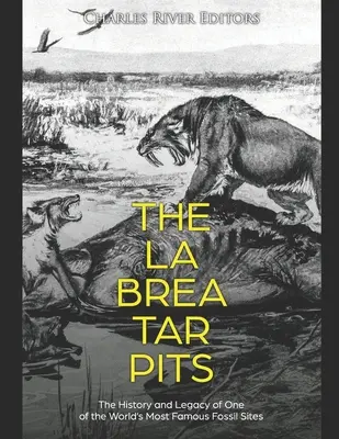 La Brea Tar Pits: Istoria și moștenirea unuia dintre cele mai faimoase situri fosilifere din lume - The La Brea Tar Pits: The History and Legacy of One of the World's Most Famous Fossil Sites