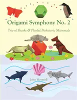 Origami Symphony No. 2: Trio de rechini și mamifere preistorice jucăușe - Origami Symphony No. 2: Trio of Sharks & Playful Prehistoric Mammals