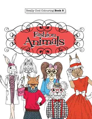 Carte de colorat cu adevărat COOL 5: Fashion Animals - Really COOL Colouring Book 5: Fashion Animals