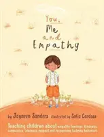 Tu, eu și empatia: Învățarea copiilor despre empatie, sentimente, bunătate, compasiune, toleranță și recunoașterea comportamentelor de intimidare - You, Me and Empathy: Teaching children about empathy, feelings, kindness, compassion, tolerance and recognising bullying behaviours