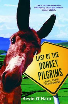 Ultimul dintre pelerinii măgari - Last of the Donkey Pilgrims