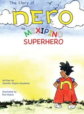Povestea lui Nero, supereroul mexipinez - The Story of Nero, The Mexipino Superhero