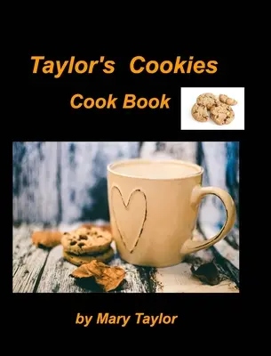 Cartea de bucate Taylor's Cookies - Taylor's Cookies Cook Book