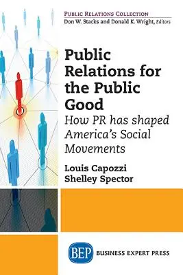 Relații publice pentru binele public: Cum au modelat relațiile publice mișcările sociale din America - Public Relations for the Public Good: How PR has shaped America's Social Movements