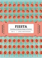 Fiesta: Brandingul și identitatea pentru festivaluri - Fiesta: The Branding and Identity for Festivals