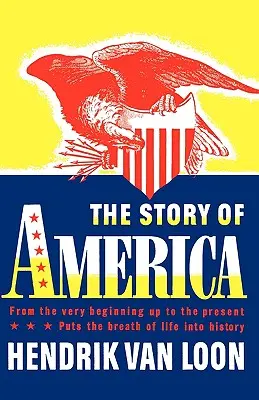 Povestea Americii: De la începuturi până în prezent - The Story of America: From the Very Beginning Up to the Present
