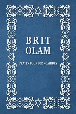 BRIT OLAM, Carte de rugăciuni pentru Noahide - BRIT OLAM, Prayer Book for Noahides