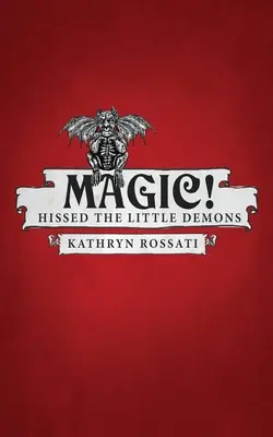 Magie! Șuieră micii demoni - Magic! Hissed The Little Demons