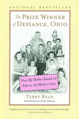 Câștigătorul de premii din Defiance, Ohio: Cum a crescut mama mea 10 copii cu 25 de cuvinte sau mai puțin - The Prize Winner of Defiance, Ohio: How My Mother Raised 10 Kids on 25 Words or Less