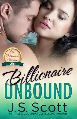 Billionaire Unbound: Obsesia miliardarului Chloe - Billionaire Unbound: The Billionaire's Obsession Chloe
