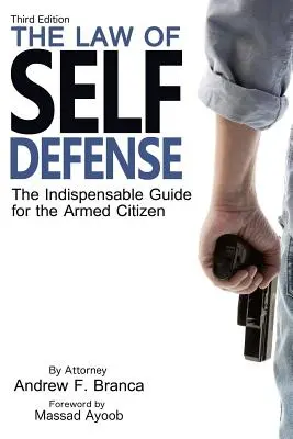 Legea apărării personale, ediția a 3-a - The Law of Self Defense, 3rd Edition