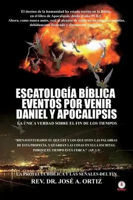 Escatologia biblică evenimente pentru viitor Daniel și Apocalipsa - Escatologia Biblica eventos por venir Daniel y Apocalipsis