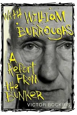 Cu William Burroughs: Un raport din buncăr - With William Burroughs: A Report from the Bunker