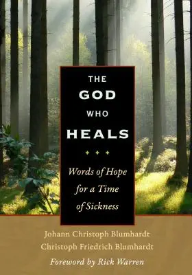 Dumnezeul care vindecă: Cuvinte de speranță pentru o perioadă de boală - The God Who Heals: Words of Hope for a Time of Sickness