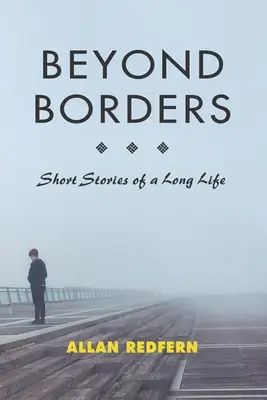 Dincolo de granițe: Short Stories of a Long Life - Beyond Borders: Short Stories of a Long Life