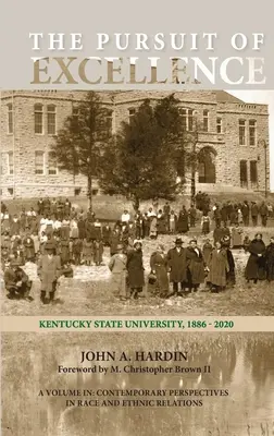 Căutarea excelenței: Universitatea de Stat din Kentucky, 1886-2020 - The Pursuit of Excellence: Kentucky State University, 1886-2020