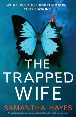 The Trapped Wife: Un thriller psihologic absolut captivant cu o întorsătură uluitoare - The Trapped Wife: An absolutely gripping psychological thriller with a mind-blowing twist