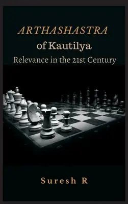 Arthashastra de Kautilya: Relevanță în secolul XXI - Arthashastra of Kautilya: Relevance in the 21st Century