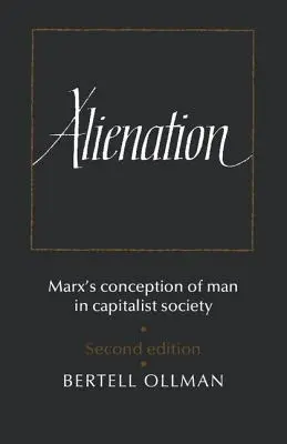 Alienarea: Marx's Conception of Man in a Capitalist Society - Alienation: Marx's Conception of Man in a Capitalist Society