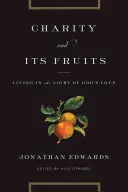 Caritatea și roadele ei: A trăi în lumina iubirii lui Dumnezeu - Charity and Its Fruits: Living in the Light of God's Love