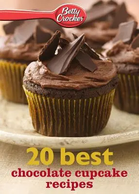 Betty Crocker 20 cele mai bune rețete de prăjituri cu ciocolată - Betty Crocker 20 Best Chocolate Cupcake Recipes