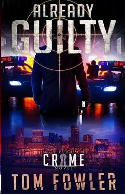 Already Guilty: Un roman polițist de C.T. Ferguson - Already Guilty: A C.T. Ferguson Crime Novel