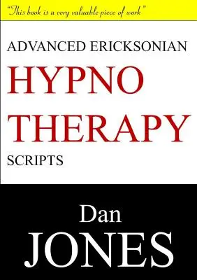 Scripturi avansate de hipnoterapie ericksoniană: Ediție extinsă - Advanced Ericksonian Hypnotherapy Scripts: Expanded Edition