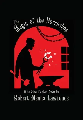 Magia potcoavei de cal: Cu alte note de folclor - Magic of the Horseshoe: With Other Folklore Notes