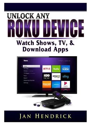 Deblocați orice dispozitiv Roku: Urmăriți emisiuni, programe TV și descărcați aplicații - Unlock Any Roku Device: Watch Shows, TV, & Download Apps