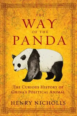 The Way of the Panda: Istoria curioasă a animalului politic al Chinei - The Way of the Panda: The Curious History of China's Political Animal