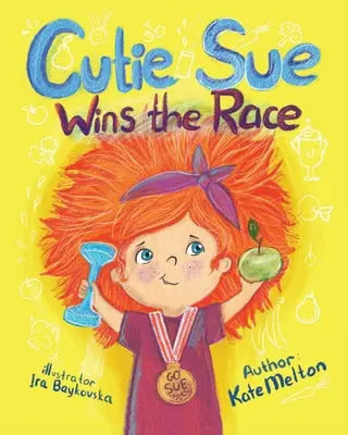 Cutie Sue câștigă cursa: Carte pentru copii despre sport, autodisciplină și stil de viață sănătos - Cutie Sue Wins the Race: Children's Book on Sports, Self-Discipline and Healthy Lifestyle
