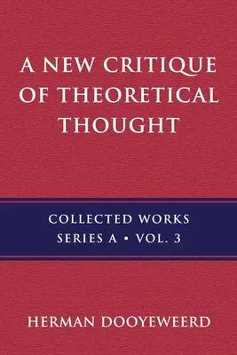 O nouă critică a gândirii teoretice, vol. 3 - A New Critique of Theoretical Thought, Vol. 3