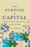 Scopul capitalului: Elemente de impact, fluxuri financiare și ființă naturală - The Purpose of Capital: Elements of Impact, Financial Flows, and Natural Being