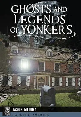 Fantome și legende din Yonkers - Ghosts and Legends of Yonkers