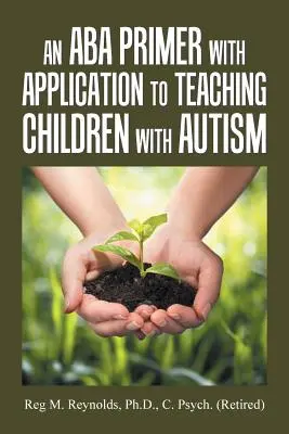 Un abecedar Aba cu aplicații pentru predarea copiilor cu autism - An Aba Primer with Application to Teaching Children with Autism