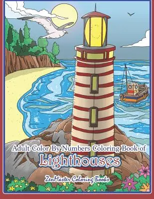 Carte de colorat pentru adulți Color By Numbers de faruri: Lighthouse Color By Number Book for Adults With Lighthouses from Around the World, Scenic Views, - Adult Color By Numbers Coloring Book of Lighthouses: Lighthouse Color By Number Book for Adults With Lighthouses from Around the World, Scenic Views,