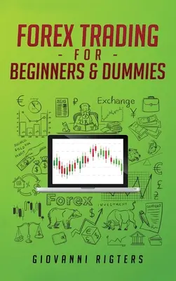 Tranzacționare Forex pentru începători și idioți - Forex Trading for Beginners & Dummies